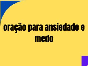 Oração para ansiedade e medo